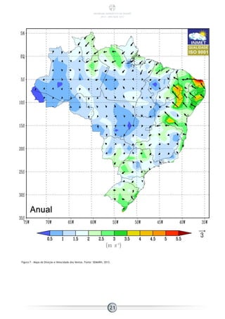 Figura 7 - Mapa de Direção e Velocidade dos Ventos. Fonte: SEMARH, 2013.
21
PANORAMA ENERGÉTICO DE SERGIPE
2014 – ANO BASE 2012
 