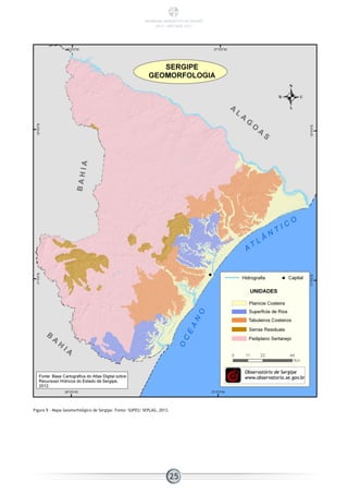 Figura 9 - Mapa Geomorfológico de Sergipe. Fonte: SUPES/ SEPLAG, 2013.
25
PANORAMA ENERGÉTICO DE SERGIPE
2014 – ANO BASE 2012
 