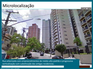 Rua arborizada com empreendimentos de médio alto padrão e progressiva verticalização com substituição das antigas residencias.Microlocalização