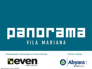 Futuras Vendas:Incorporação e Construção e Futuras Vendas:Material preliminar sujeito a alterações.