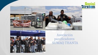 Asociación
panificadores
SUMAQ THANTA
 