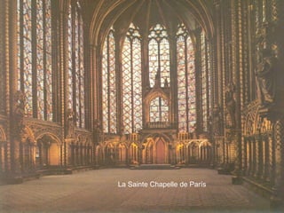 La Sainte Chapelle de París
 