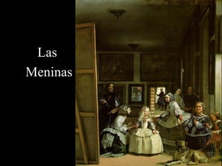 Las
Meninas
 