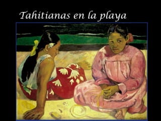 Tahitianas en la playa
 