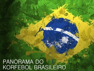Panorama do Korfebol no Brasil
