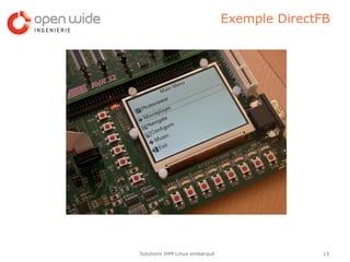 Exemple DirectFB




Solutions IHM Linux embarqué                 13
 