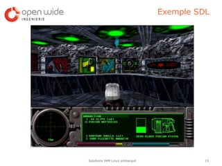 Exemple SDL




Solutions IHM Linux embarqué             15
 