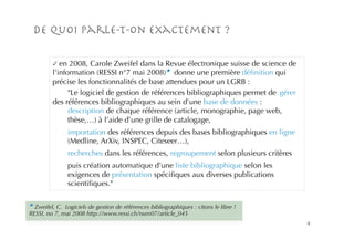 4	

✓ en 2008, Carole Zweifel dans la Revue électronique suisse de science de
l'information (RESSI n°7 mai 2008)★ donne un...
