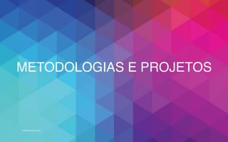WORLD IA DAY 2017
METODOLOGIAS E PROJETOS
 