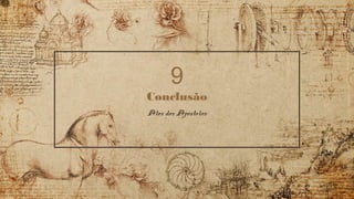 9
Conclusão
Atos dos Apóstolos
 