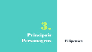 3.
Principais
Personagens Filipenses
 