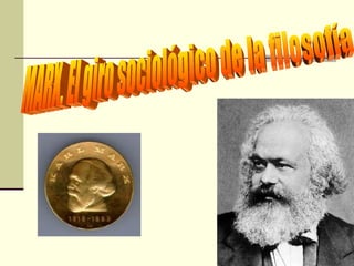 MARX. El giro sociológico de la filosofía 