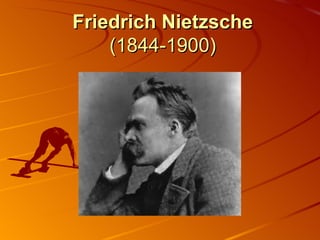 Friedrich   Nietzsche (1844-1900) 