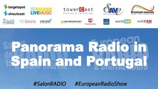 Panorama Radio in
Spain and Portugal
 