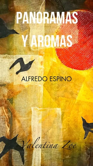 Panoramas y Aromas Alfredo Espino | Jícaras Tristes