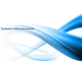 Turismo Internacional
 