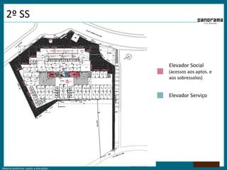 Material preliminar sujeito a alterações.
2º SS
Elevador Social
(acessos aos aptos. e
aos sobressolos)
Elevador Serviço
 