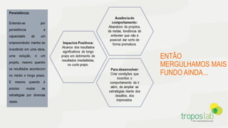 ENTÃO
MERGULHAMOS MAIS
FUNDO AINDA...
 