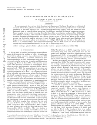 Draft version February 2, 2010
                                             Preprint typeset using L TEX style emulateapj v. 11/12/01
                                                                     A




                                                                         A PANORAMIC VIEW OF THE MILKY WAY ANALOGUE NGC 891
                                                                                              M. Mouhcine1 ,R. Ibata2 , M. Rejkuba3
                                                                                                         Draft version February 2, 2010

                                                                                                      ABSTRACT
                                                           Recent panoramic observations of the dominant spiral galaxies of the Local Group have revolutionized
                                                        our view of how these galaxies assemble their mass. However, it remains completely unclear whether the
arXiv:1002.0461v1 [astro-ph.GA] 2 Feb 2010




                                                        properties of the outer regions of the Local Group large spirals are typical. Here, we present the ﬁrst
                                                        panoramic view of a spiral galaxy beyond the Local Group, based on the largest, contiguous, ground-
                                                        based imaging survey to date resolving the stellar halo of the nearest prime analogue of the Milky Way,
                                                        NGC 891 (D ≈ 10 Mpc). The low surface brightness outskirts of this galaxy are populated by multiple,
                                                        coherent, and vast substructures over the ∼ 90 kpc × 90 kpc extent of the survey. These include a giant
                                                        stream, the ﬁrst to be resolved into stars beyond the Local Group using ground-based facilities, that
                                                        loops around the parent galaxy up to distances of ∼ 50 kpc. The bulge and the disk of the galaxy are
                                                        found to be surrounded by a previously undetected large, ﬂat and thick cocoon-like stellar structure at
                                                        vertical and radial distances of up to ∼ 15 kpc and ∼ 40 kpc respectively.
                                                        Subject headings: galaxies: halos – galaxies: stellar content – galaxies: individual (NGC 891)

                                                                    1. introduction                                        Milky Way (Ibata et al. 2007), suggesting that its accre-
                                                In recent years, it has been increasingly recognized that                  tion history may have been more active than the sus-
                                                                                                                           pected quiet one of the Milky Way (Mouhcine et al. 2005a;
                                             many of the clues to the problem of galaxy formation are
                                                                                                                           Hammer et al. 2007). It is completely unknown however
                                             preserved in galaxy outskirts (e.g. Johnston et al. 2008,
                                             and references therein). The current consensus is that                        if these properties are generic features of the outskirts of
                                                                                                                           spirals, or are reﬂecting peculiar assembly histories.
                                             large spirals begin as small ﬂuctuations in the early Uni-
                                                                                                                              We have seen recently a dramatic progress in large-scale
                                             verse and grow by in situ star formation and hierarchical
                                             merging (e.g. White & Rees 1978). Subsequently, once a                        mapping of the Milky Way and Andromeda, with a num-
                                                                                                                           ber of large surveys measuring photometric, kinematic,
                                             spiral is the dominant component in such mergers, it con-
                                                                                                                           and chemical properties of individual stars over a wide
                                             tinues accreting and disrupting sub-halos falling into its
                                             potential well. With the accumulation of accretion and                        galactic volume. Although those surveys will signiﬁcantly
                                                                                                                           advance our understanding of the assembly of these galax-
                                             disruption events, massive spirals build up stellar and dark
                                                                                                                           ies, it cannot be assumed that a sample of two galaxies will
                                             matter halos (Abadi et al. 2006). The complete disruption
                                             of the sub-halos may take several orbits, distributing thus                   provide the deﬁnitive solution to the nature and origin of
                                                                                                                           the stellar content in the outskirts of spirals. The funda-
                                             the tidally stripped stars over a broad range of distances
                                             from the main galaxy. As galaxies are predicted to assem-                     mental next step to fully exploit the Local Group surveys
                                             ble their outskirts from the disruption of a large number of                  and thereby to establish a comprehensive picture of the
                                                                                                                           assembly histories of spirals is to determine whether the
                                             satellites, these regions are expected to possess signiﬁcant
                                             density and chemical substructures (Font et al. 2006).                        Local Group massive spirals are suitably typical by study-
                                                Observationally however, the nature and the origin of                      ing giant spirals beyond the Local Group.
                                                                                                                              A number of surveys of the low surface brightness
                                             those regions remains elusive. Much of what we know
                                             about their properties is based on observations of the Local                  outskirts of spirals beyond the Local Group have been
                                             Group massive spirals (e.g. Freeman & Bland-Hawthorn                          conducted recently. These surveys were however ei-
                                                                                                                           ther sampling limited galactic volumes (Mouhcine et al.
                                             2002, and references therein). Recent surveys ﬁnd evi-
                                             dence that the Galaxy stellar halo is divisible into two                      2005b; Bland-Hawthorn et al. 2005; Mouhcine et al. 2007;
                                             components, with a moderately ﬂat inner regions show-                         de Jong et al. 2007), or too shallow to detect the old stel-
                                                                                                                           lar tracers (Davidge 2006, 2007), thus severely hamper-
                                             ing a modest prograde rotation, whereas the outer regions
                                             are less chemically evolved and exhibit a nearly spheri-                      ing their impact. Measurements of galaxy outskirts have
                                             cal distribution with a retrograde rotation (Carollo et al.                   been also attempted using integrated light (Morrison et al.
                                                                                                                           1994), and have succeeded on detecting low surface bright-
                                             2008). Wide-ﬁeld imaging data indicates that the stel-
                                             lar halo of the Galaxy is highly structured (Ibata et al.                     ness tidal streams in the outskirts of a few nearby disk
                                                                                                                           galaxies (Martinez-Delgado et al. 2008, 2009). Those
                                             2003; Yanny et al. 2003; Belokurov et al. 2007), suggest-
                                                                                                                           measurements are however aﬀected by large uncertain-
                                             ing that a large fraction of the Halo has been accreted
                                             from satellites (Bell et al. 2008). The outer regions of                      ties (de Jong 2008; Martinez-Delgado et al. 2008), and
                                                                                                                           are able to detect stellar structures down to a surface
                                             Andromeda have been recently observed to contain even
                                                                                                                           brightness limit of µI ∼ 28 mag arcseec−2 at the faintest
                                             more substructure and streams than observed around the
                                                                                                                           (Zheng et al. 1999), many magnitudes brighter than the
                                             1   Astrophysics Research Institute, Liverpool John Moores University, Twelve Quays House, Egerton Wharf, Birkenhead, CH41 1LD, UK.
                                             2   Observatoire Astronomique de Strasbourg (UMR 7550), 11, rue de l’Universit´, 67000 Strasbourg, France.
                                                                                                                            e
                                             3   European Southern Observatory, Karl-Schwarzschild-Strasse 2, D-85748 Garching, Germany.
                                                                                                                       1
 