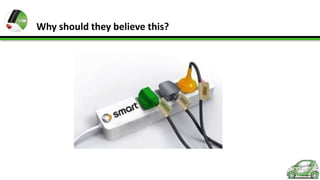 Why should they believe this?

 