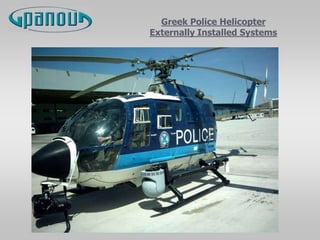 Greek Police Helicopter
Externally Installed Systems
 