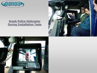 Greek Police Helicopter
During Installation Tests
 