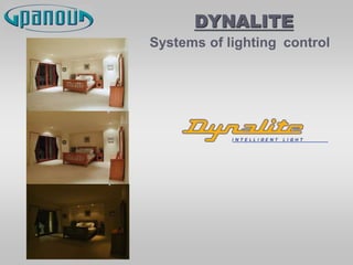 DYNALITE
Systems of lighting control
 