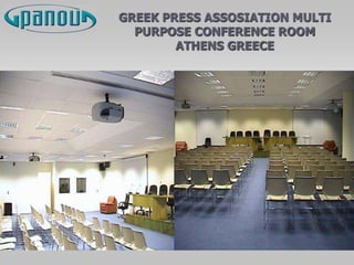 GREEK PRESS ASSOSIATION MULTI
PURPOSE CONFERENCE ROOM
ATHENS GREECE
 