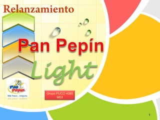 Relanzamiento PanPepín Light 1 Grupo PUCO 4085 M03 