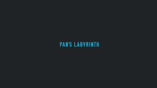 PAN'S LABYRINTH
 
