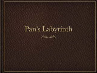 Pan’s Labyrinth
 