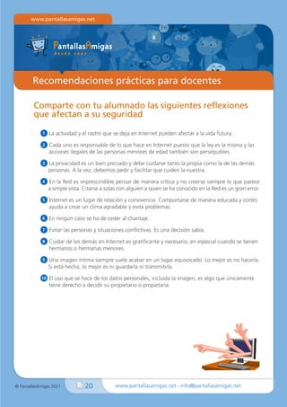 20
www.pantallasamigas.net
Recomendaciones prácticas para docentes
www.pantallasamigas.net - info@pantallasamigas.net
© Pa...