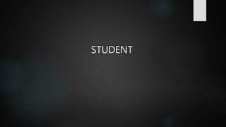 STUDENT
 