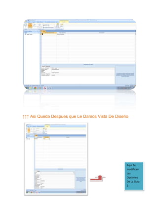 ↑↑↑ Asi Queda Despues que Le Damos Vista De Diseño




                                                 Aquí Se
                                                 modifican
                                                 Las
                                                 Opciones
                                                 De La Guia
                                                 2
 