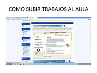 COMO SUBIR TRABAJOS AL AULA