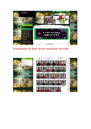 Encontramoslas fotos de los estudiantesde sexto
 