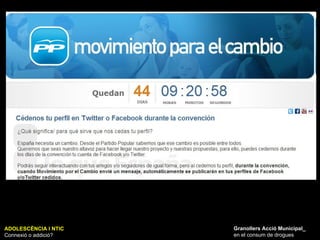 ADOLESCÈNCIA I NTIC Connexió o addició? Granollers Acció Municipal_ en el consum de drogues 