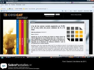 Font: Cesicat. 8 de febrer de 2011.
 