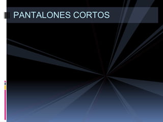 PANTALONES CORTOS  
