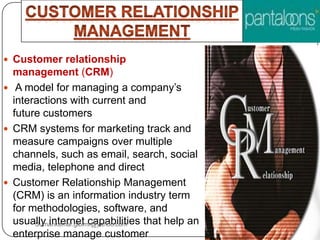  Customer relationship
management (CRM)
 A model for managing a company‟s
interactions with current and
future customers
 CRM systems for marketing track and
measure campaigns over multiple
channels, such as email, search, social
media, telephone and direct
 Customer Relationship Management
(CRM) is an information industry term
for methodologies, software, and
usually internet capabilities that help an
enterprise manage customer
Sumankumar.glbimr@yahoo.com
 