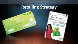 Retailing Strategy
 