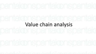 Value chain analysis
 