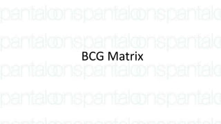 BCG Matrix
 