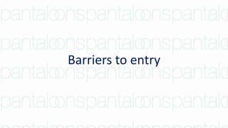 Barriers to entry
 