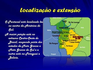 MT

Brasil
Bolívia

MS

Paraguai

 