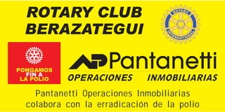 Pantanetti Operaciones Inmobiliarias
colabora con la erradicación de la polio
ROTARY CLUB
BERAZATEGUI
PONGAMOS
FIN A
LA POLIO OPERACIONES INMOBILIARIAS
 