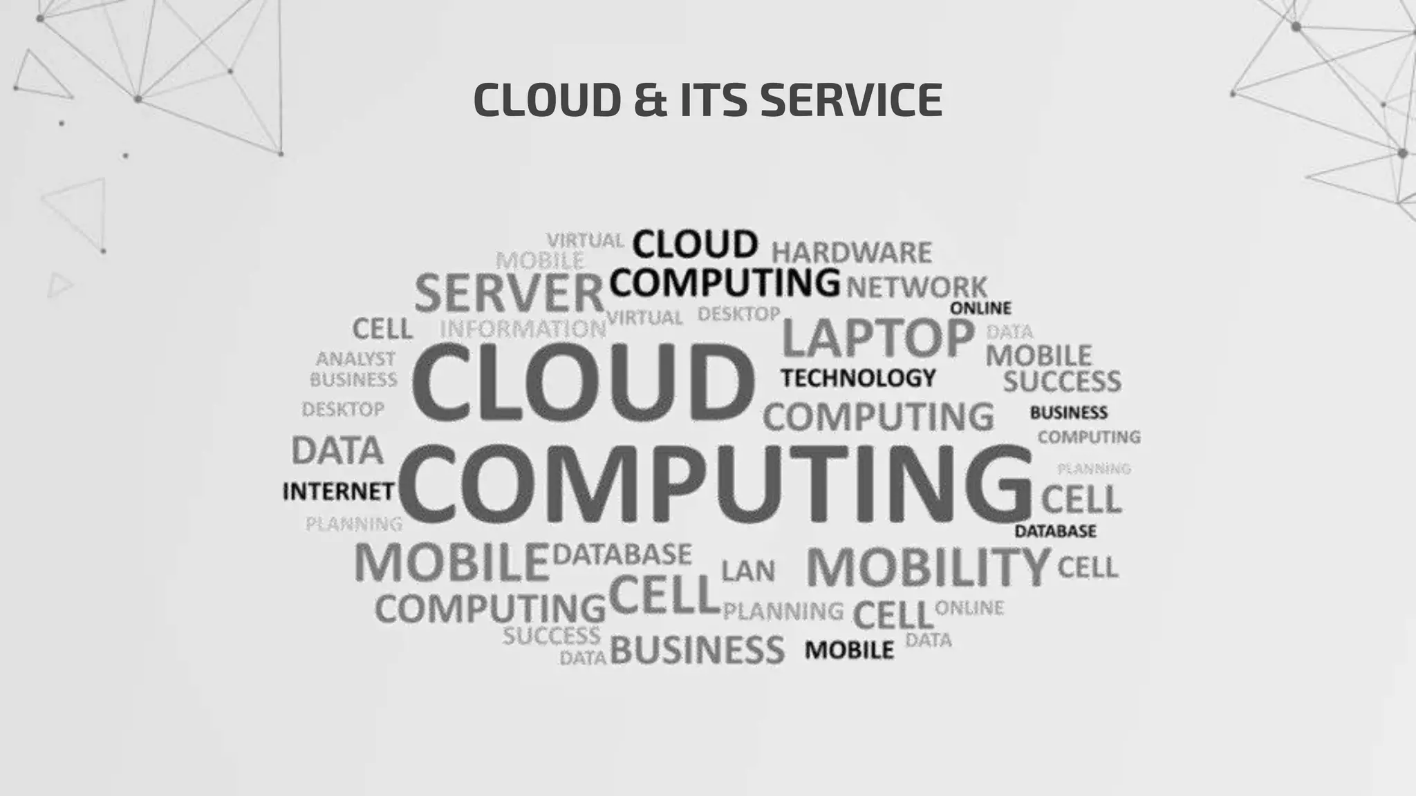 CLOUD & ITS SERVICE
 