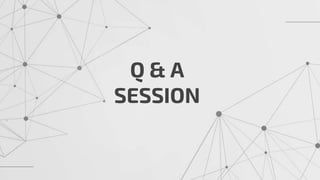 Q & A
SESSION
 
