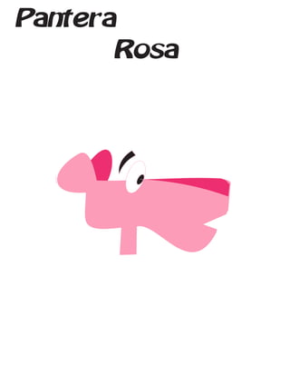 Pantera
Rosa
 