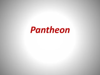Pantheon 
 